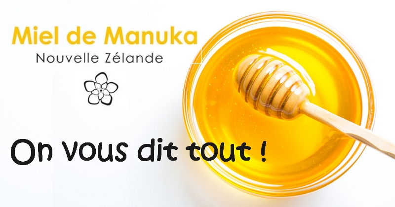 Le miel de Manuka dans tous ses états !